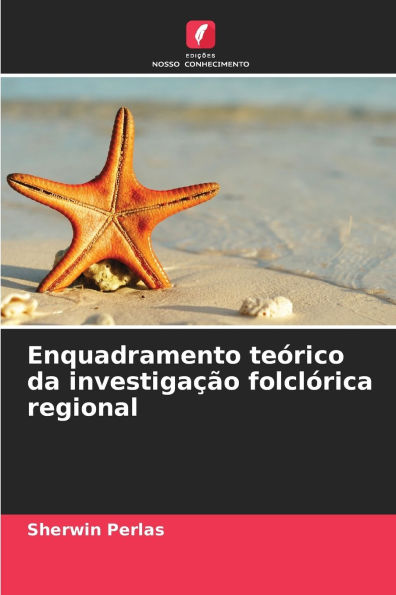 Enquadramento teï¿½rico da investigaï¿½ï¿½o folclï¿½rica regional