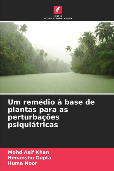 Um remï¿½dio ï¿½ base de plantas para as perturbaï¿½ï¿½es psiquiï¿½tricas