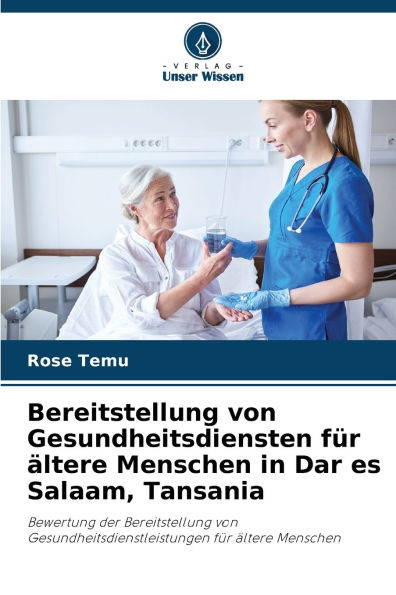 Bereitstellung von Gesundheitsdiensten fï¿½r ï¿½ltere Menschen in Dar es Salaam, Tansania