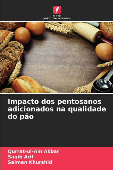 Impacto dos pentosanos adicionados na qualidade do pï¿½o