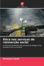 ï¿½tica nos serviï¿½os de reinserï¿½ï¿½o social