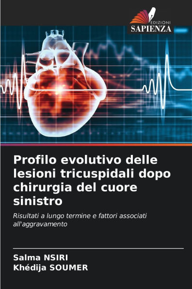 Profilo evolutivo delle lesioni tricuspidali dopo chirurgia del cuore sinistro