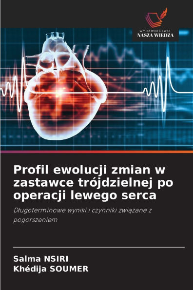 Profil ewolucji zmian w zastawce trï¿½jdzielnej po operacji lewego serca