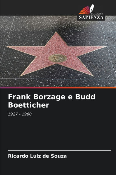 Frank Borzage e Budd Boetticher