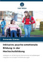 Inklusive psycho-emotionale Bildung in der Hochschulbildung