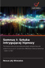 Somnus I: Sztuka intrygującej hipnozy