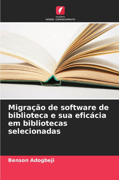Migraï¿½ï¿½o de software de biblioteca e sua eficï¿½cia em bibliotecas selecionadas