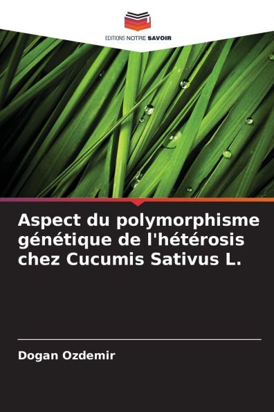 Aspect du polymorphisme gï¿½nï¿½tique de l'hï¿½tï¿½rosis chez Cucumis Sativus L.