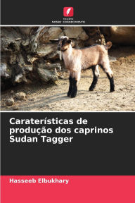 Title: Caraterï¿½sticas de produï¿½ï¿½o dos caprinos Sudan Tagger, Author: Hasseeb Elbukhary