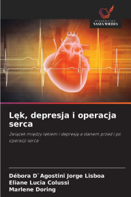 Title: Lęk, depresja i operacja serca, Author: Dïbora D`agostini Jorge Lisboa