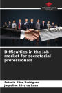 Difficulties in the job market for secretarial professionals