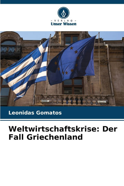 Weltwirtschaftskrise: Der Fall Griechenland