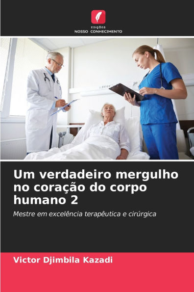 Um verdadeiro mergulho no coraï¿½ï¿½o do corpo humano 2