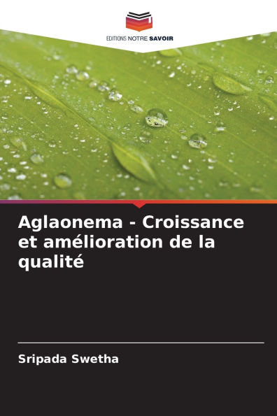 Aglaonema - Croissance et amï¿½lioration de la qualitï¿½