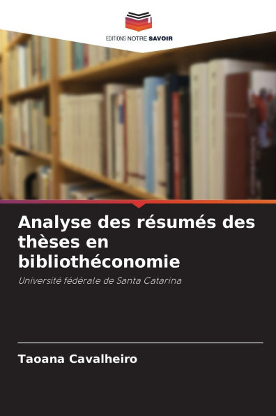 Analyse des rï¿½sumï¿½s des thï¿½ses en bibliothï¿½conomie