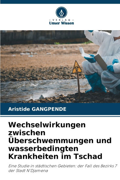 Wechselwirkungen zwischen ï¿½berschwemmungen und wasserbedingten Krankheiten im Tschad
