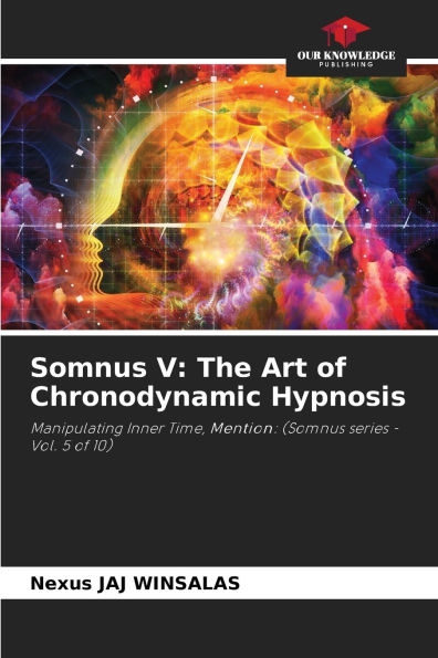 Somnus V: The Art of Chronodynamic Hypnosis