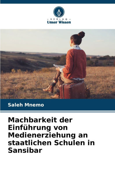 Machbarkeit der Einfï¿½hrung von Medienerziehung an staatlichen Schulen in Sansibar