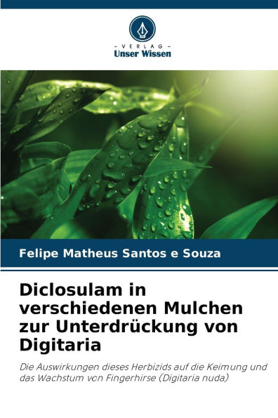 Diclosulam in verschiedenen Mulchen zur Unterdrï¿½ckung von Digitaria