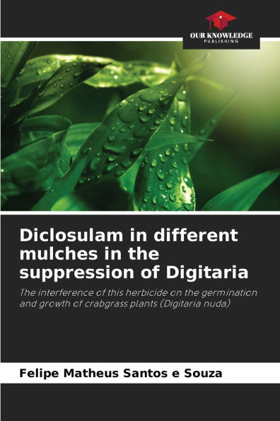 Diclosulam in different mulches in the suppression of Digitaria