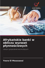 Title: Afrykańskie banki w obliczu wyzwań plynnościowych, Author: Yosra El Moussaoui