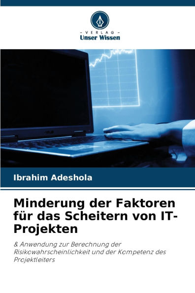 Minderung der Faktoren fï¿½r das Scheitern von IT-Projekten
