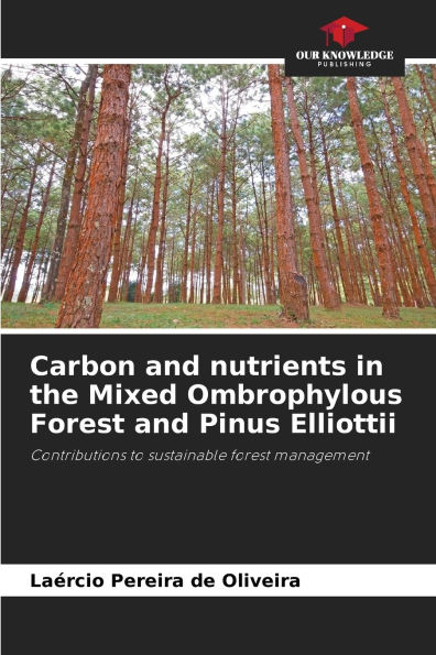 Carbon and nutrients in the Mixed Ombrophylous Forest and Pinus Elliottii