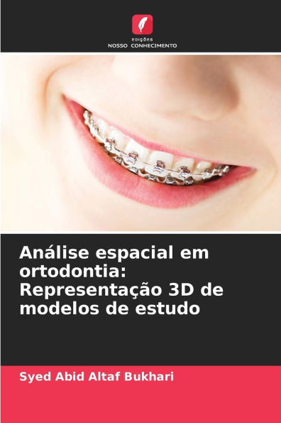 Anï¿½lise espacial em ortodontia: Representaï¿½ï¿½o 3D de modelos de estudo