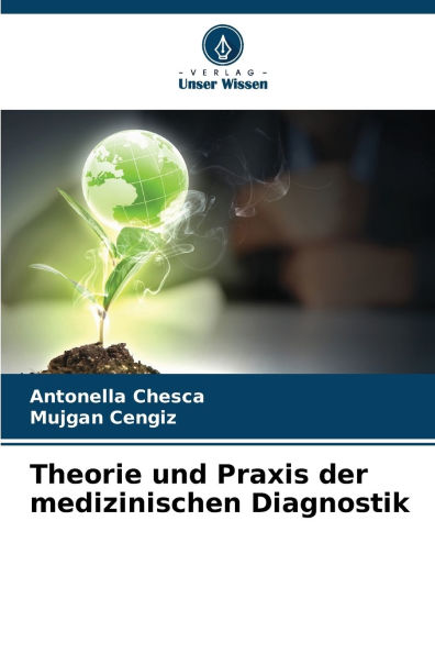 Theorie und Praxis der medizinischen Diagnostik