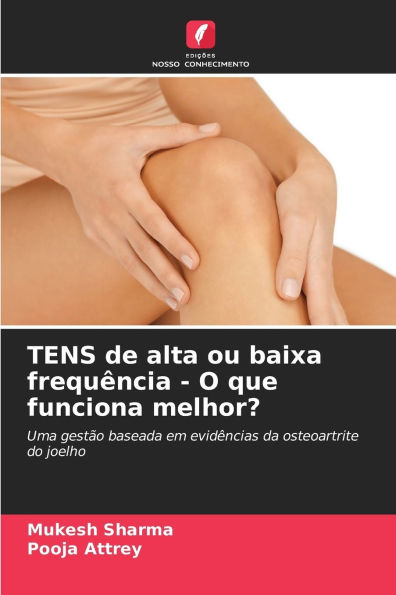 TENS de alta ou baixa frequï¿½ncia - O que funciona melhor?