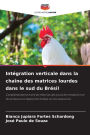 Intï¿½gration verticale dans la chaï¿½ne des matrices lourdes dans le sud du Brï¿½sil