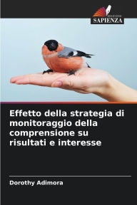 Title: Effetto della strategia di monitoraggio della comprensione su risultati e interesse, Author: Dorothy Adimora