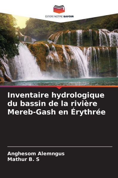 Inventaire hydrologique du bassin de la riviï¿½re Mereb-Gash en ï¿½rythrï¿½e