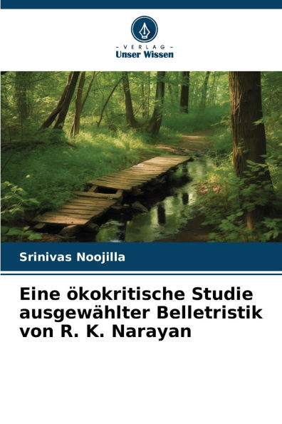 Eine ï¿½kokritische Studie ausgewï¿½hlter Belletristik von R. K. Narayan