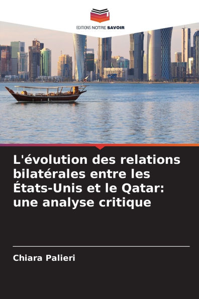 L'ï¿½volution des relations bilatï¿½rales entre les ï¿½tats-Unis et le Qatar: une analyse critique