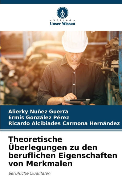 Theoretische ï¿½berlegungen zu den beruflichen Eigenschaften von Merkmalen