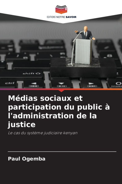 Mï¿½dias sociaux et participation du public ï¿½ l'administration de la justice