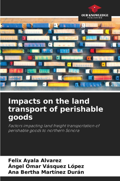 Impacts on the land transport of perishable goods