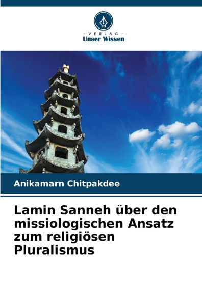 Lamin Sanneh ï¿½ber den missiologischen Ansatz zum religiï¿½sen Pluralismus