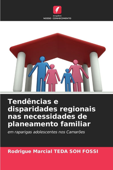 Tendï¿½ncias e disparidades regionais nas necessidades de planeamento familiar