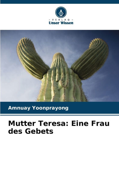 Mutter Teresa: Eine Frau des Gebets
