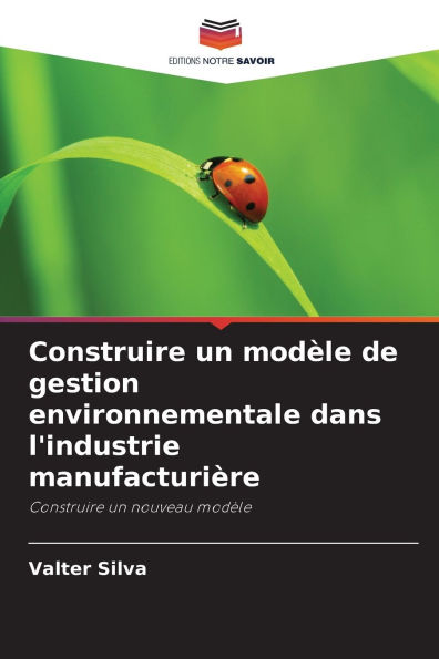 Construire un modï¿½le de gestion environnementale dans l'industrie manufacturiï¿½re
