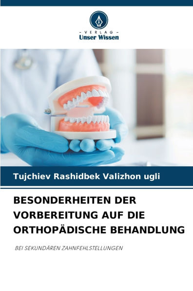 Besonderheiten Der Vorbereitung Auf Die Orthopï¿½dische Behandlung