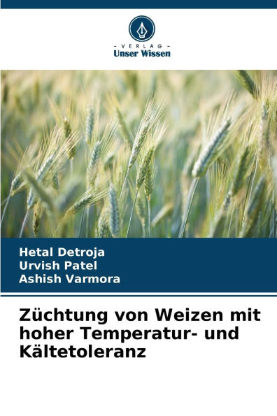 Zï¿½chtung von Weizen mit hoher Temperatur- und Kï¿½ltetoleranz