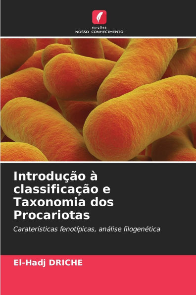 Introduï¿½ï¿½o ï¿½ classificaï¿½ï¿½o e Taxonomia dos Procariotas