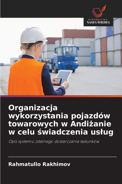 Organizacja wykorzystania pojazdï¿½w towarowych w Andiżanie w celu świadczenia uslug