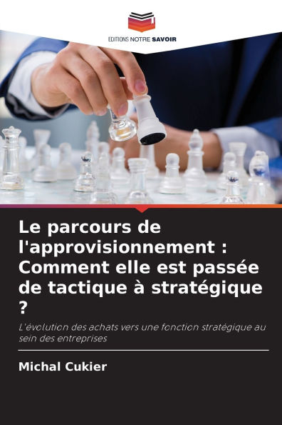 Le parcours de l'approvisionnement: Comment elle est passï¿½e de tactique ï¿½ stratï¿½gique ?