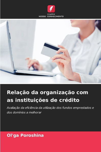 Relaï¿½ï¿½o da organizaï¿½ï¿½o com as instituiï¿½ï¿½es de crï¿½dito