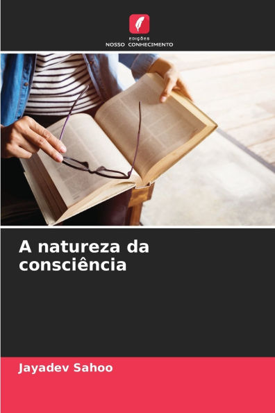 A natureza da consciï¿½ncia
