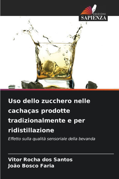 Uso dello zucchero nelle cachaï¿½as prodotte tradizionalmente e per ridistillazione